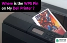Where is the WPS Pin on My Dell Printer?