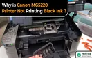 Why is Canon MG5220 Printer Not Printing Black Ink