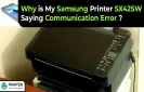 Why is My Samsung Printer SX425W Saying Communication Error