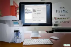 How to Fix a Mac Failing to Communicate with a Printer?