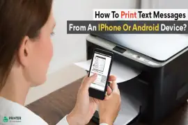 How to Print Text Messages from an iPhone or Android Device?