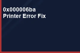 0x000006ba Printer Error Fix