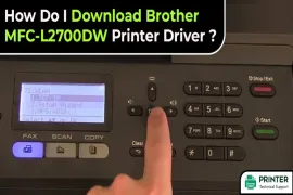 How do I Download the Brother MFC-L2700DW Printer Driver