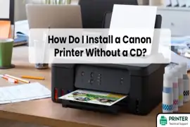 How Do I Install a Canon Printer Without a CD?