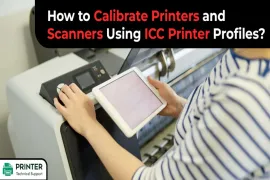 How to Calibrate Printers and Scanners Using ICC Printer Profiles