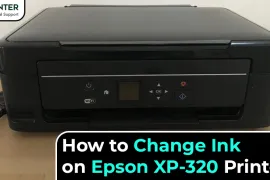 How to Change Ink on Epson XP-320 Printer?