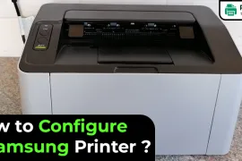 How to Configure a Samsung Printer?