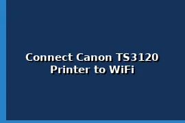 Connect Canon TS3120 Printer to WiFi
