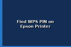 Find WPS PIN on Epson Printer