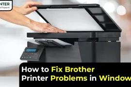 How to Fix Brother Printer Problems in Window 10?