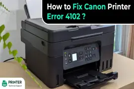 How to Fix Canon Printer Error 4102?
