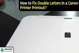 How to Fix Double Letters in a Canon Printer Printout?