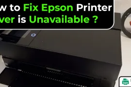 How to Fix Epson Printer Driver is Unavailable?