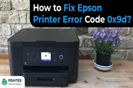 How Do I Fix Epson Printer Error Code 0x9d