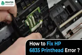 How to Fix HP 6835 Printhead Error?