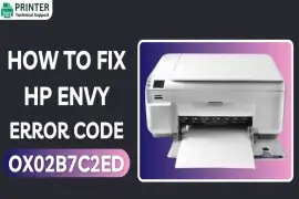 How To Fix HP Envy Error Code OX02B7C2ED?