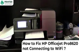 How to Fix HP Officejet Pro8620 not Connecting to WiFi