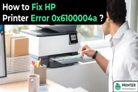How to Fix HP Printer Error 0x6100004a?