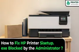 How to Fix HP Printer Sisetup.exe Blocked by the Administrator
