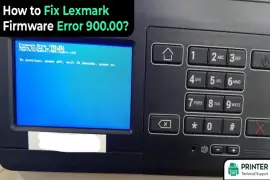 How to Fix Lexmark Firmware Error 900.00?