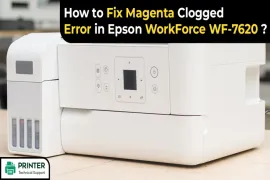 How to Fix Magenta Clogged Error in Epson WorkForce WF-7620