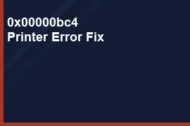 How to Fix Printer Error Code 0x00000bc4 in Windows 10 11