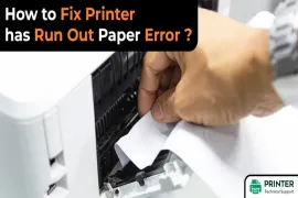 How to Fix Printer has Run Out Paper Error?