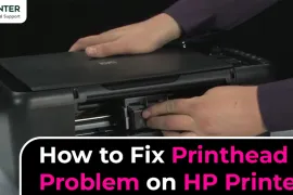 How to Fix Printhead Problem on HP Printer?