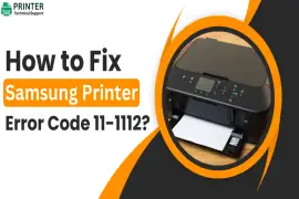 How to Fix Samsung Printer Error Code 11-1112