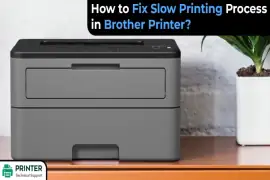 How to Fix Slow Printing Process in Brother Printer?