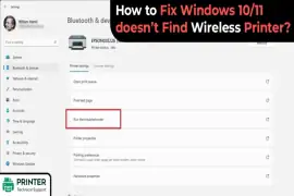 How to Fix Windows 10/11 doesn’t Find Wireless Printer?