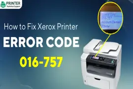 How to Fix Xerox Printer Error Code 016-757?