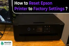 How to Reset Epson Printer to Factory Settings?