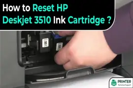 How to Reset HP Deskjet 3510 Ink Cartridge?