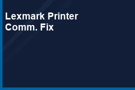 How to Resolve Lexmark Printer Communication Issue