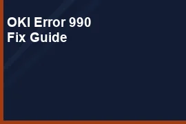 How to Resolve OKI Printer Error Code 990