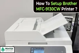 How to Setup Brother MFC-9130CW Printer - Complete Setup Guide
