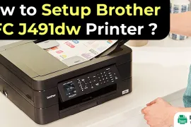 How to Setup Brother MFC J491dw Printer?