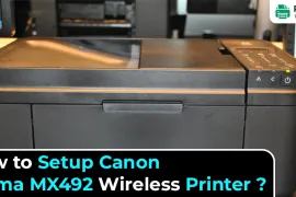 How to Setup Canon Pixma MX492 Wireless Printer?