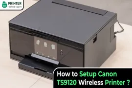 How to Setup Canon TS9120 Wireless Printer