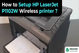 How to Setup HP LaserJet P1102W Wireless printer?