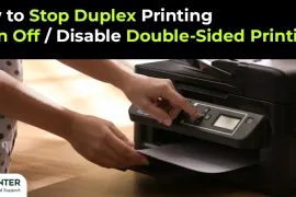 How to Stop Duplex Printing (Turn Off / Disable Double-Sided Printing)?