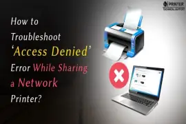 How to Troubleshoot Access Denied Error While Sharing a Network Printer?