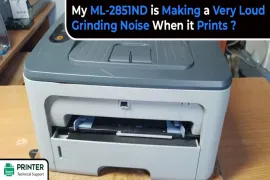 My ML-2851ND is Making a Very Loud Grinding Noise When it Prints