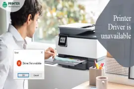 Fix The Printer driver is Unavailable Error With Easy Steps