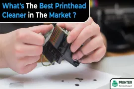What's The Best Printhead Cleaner in The Market