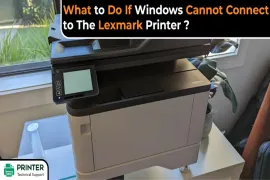What to Do If Windows Cannot Connect to The Lexmark Printer