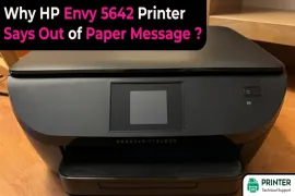 Why HP Envy 5642 Printer Says Out of Paper Message