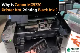 Why is Canon MG5220 Printer Not Printing Black Ink