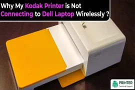 Why My Kodak Printer is Not Connecting to Dell Laptop Wirelessly